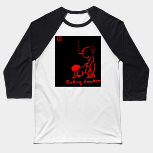 Fuckin Smoker Baseball T-Shirt